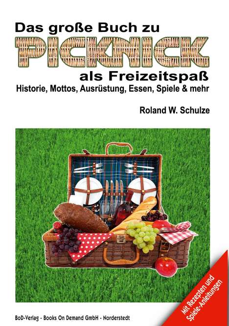 Roland W. Schulze: Das große Buch zu Picknick als Freizeitspaß, Buch