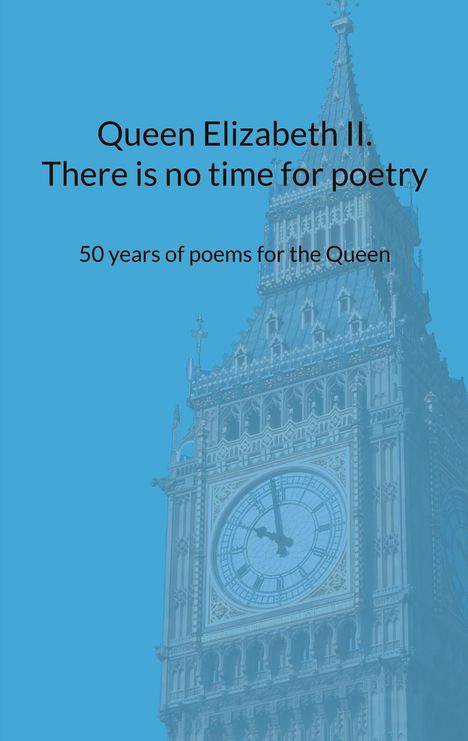 Queen Elizabeth II. There is no time for poetry, Buch