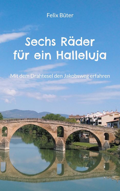 Felix Büter: Sechs Räder für ein Halleluja, Buch