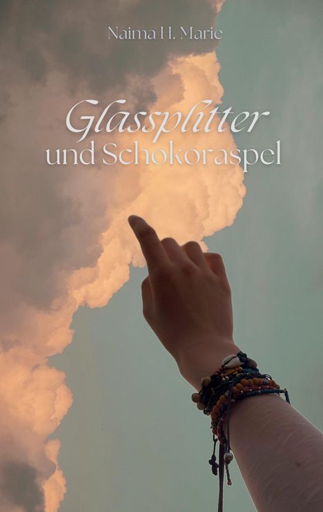 Naima H. Marie: Glassplitter und Schokoraspel, Buch