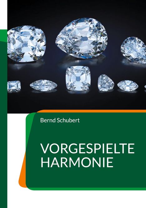 Bernd Schubert: Vorgespielte Harmonie, Buch