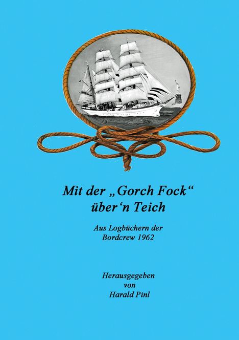Mit der "Gorch Fock" über'n Teich, Buch