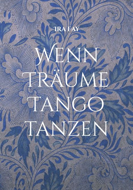 Ira Fay: Wenn Träume Tango tanzen, Buch