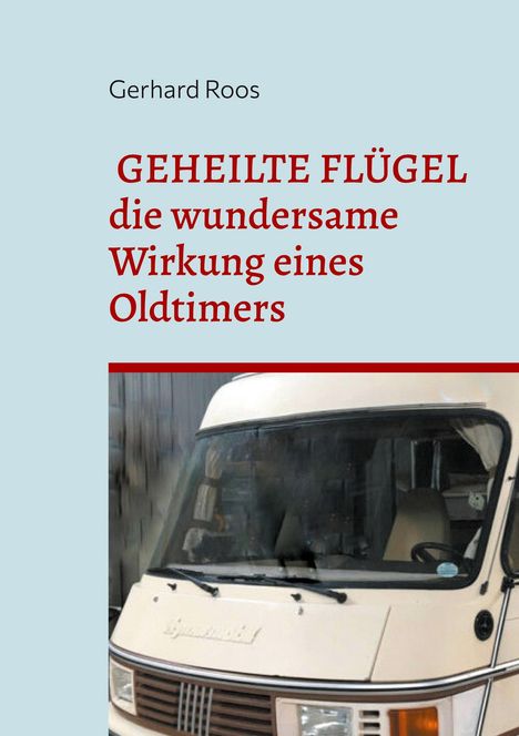 Gerhard Roos: Geheilte Flügel, Buch