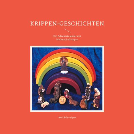 Axel Schwaigert: Krippen-Geschichten, Buch