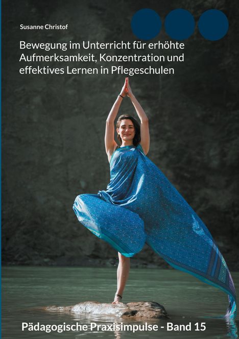 Susanne Christof: Bewegung im Unterricht für erhöhte Aufmerksamkeit, Konzentration und effektives Lernen in Pflegeschulen, Buch