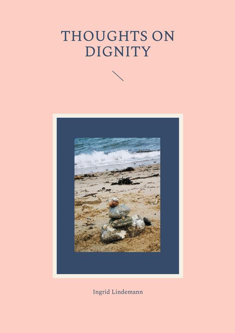 Ingrid Lindemann: Thoughts on Dignity, Buch