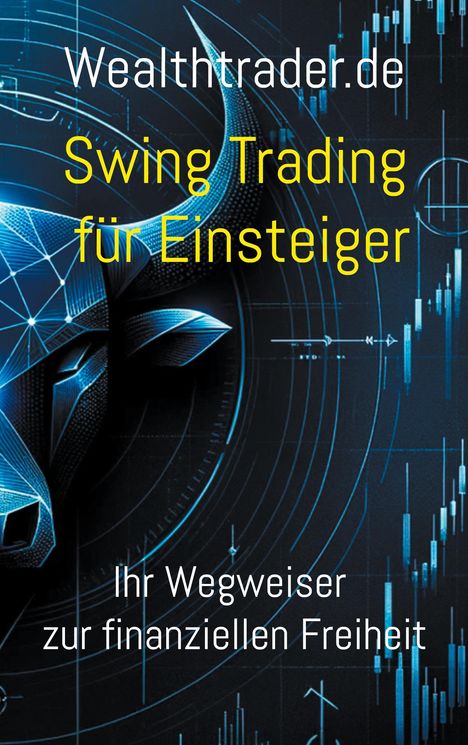 der Wealthtrader. de: Swing Trading für Einsteiger, Buch