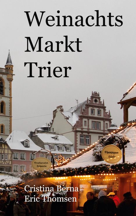 Cristina Berna: Weihnachtsmarkt Trier, Buch