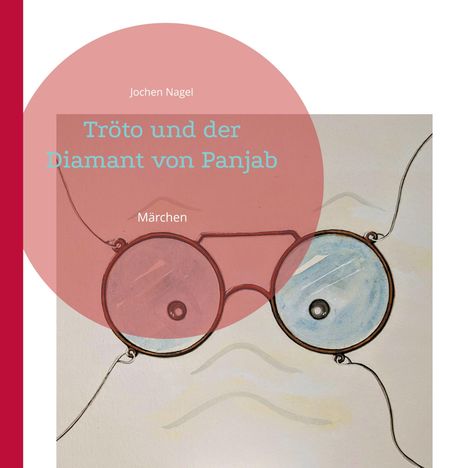Jochen Nagel: Tröto und der Diamant von Panjab, Buch