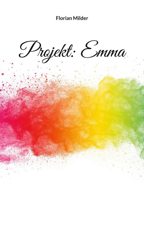 Florian Milder: Projekt: Emma, Buch