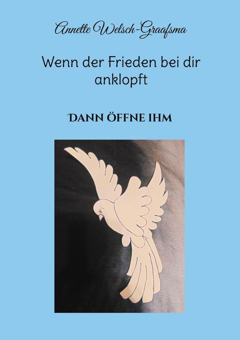 Annette Welsch-Graafsma: Wenn der Frieden bei dir anklopft, Buch