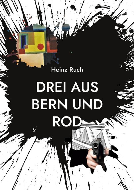 Heinz Ruch: Drei aus Bern und Rod, Buch