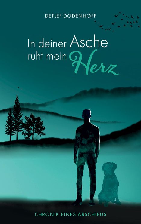 Detlef Dodenhoff: In deiner Asche ruht mein Herz, Buch