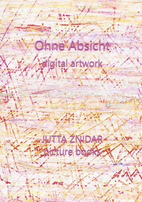 Jutta Znidar: Ohne Absicht, Buch