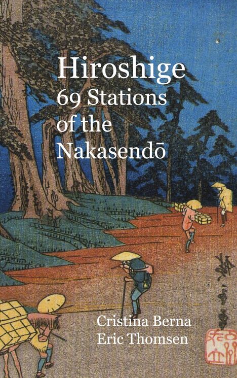 Cristina Berna: Hiroshige 69 Stations of the Nakasendo, Buch