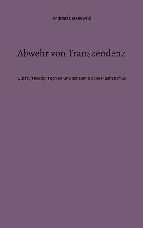 Andreas Baranowski: Abwehr von Transzendenz, Buch