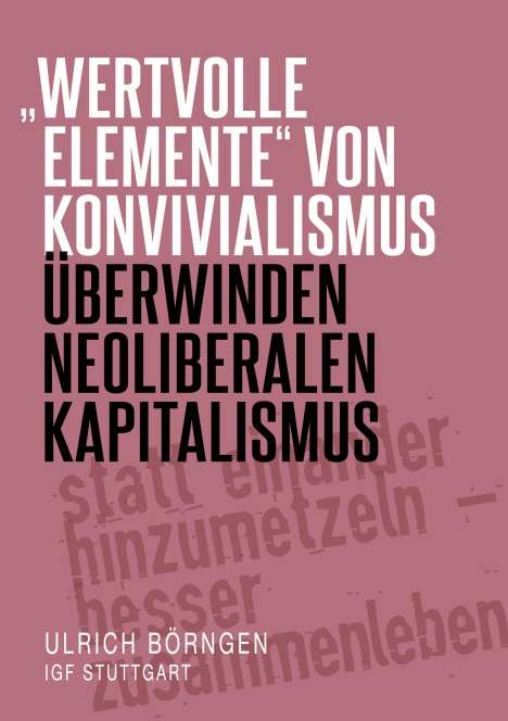 Ulrich Börngen: "wertvolle Elemente" von Konvivialismus überwinden neoliberalen Kapitalismus, Buch