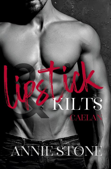 Annie Stone: Lipstick &amp; Kilts - Caelan, Buch