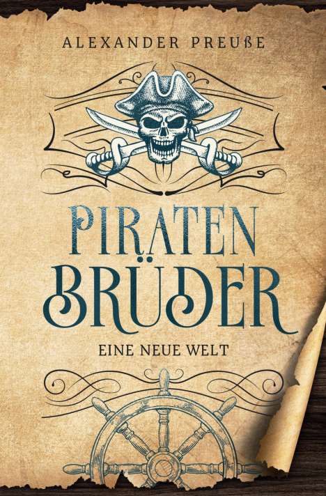 Alexander Preuße: Eine neue Welt - Piratenbrüder Band 1, Buch