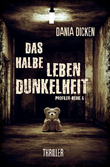 Dania Dicken: Das halbe Leben Dunkelheit, Buch