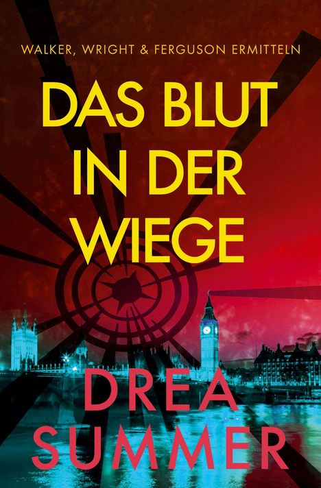 Text: "WALKER, WRIGHT & FERGUSON ERMITTELN. DAS BLUT IN DER WIEGE. DREA SUMMER." Londoner Skyline mit Big Ben.