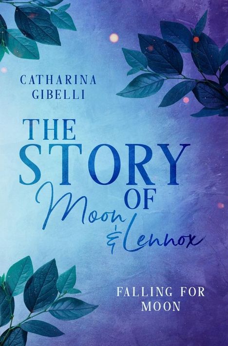 Catharina Gibelli: The Story of Moon and Lennox, Buch