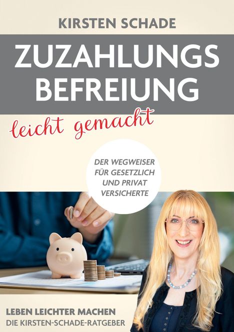 ZUZAHUNGSBEFREIUNG leicht gemacht. Der Wegweiser für gesetzlich und privat Versicherte. Frau und Sparschwein abgebildet.