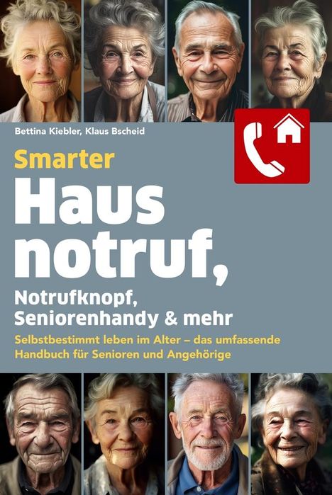 Klaus Bscheid: Smarter Hausnotruf, Notrufknopf, Seniorenhandy &amp; mehr, Buch