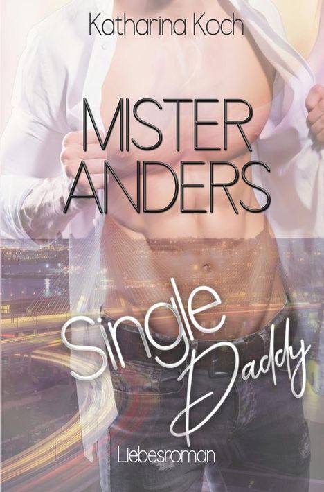 Katharina Koch: Mister Anders Single Daddy, Buch