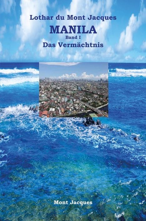 Lothar du Mont Jacques: MANILA Das Vermächtnis, Buch