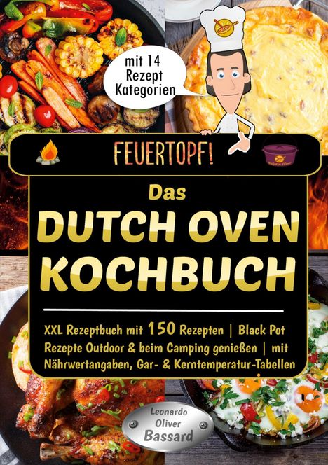 Leonardo Oliver Bassard: Feuertopf! - Das Dutch Oven Kochbuch, Buch