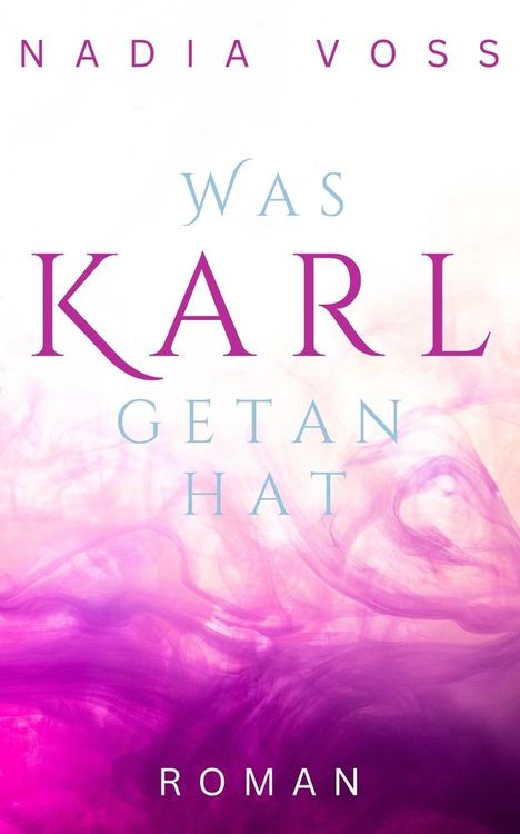 Nadia Voß: Was Karl getan hat, Buch