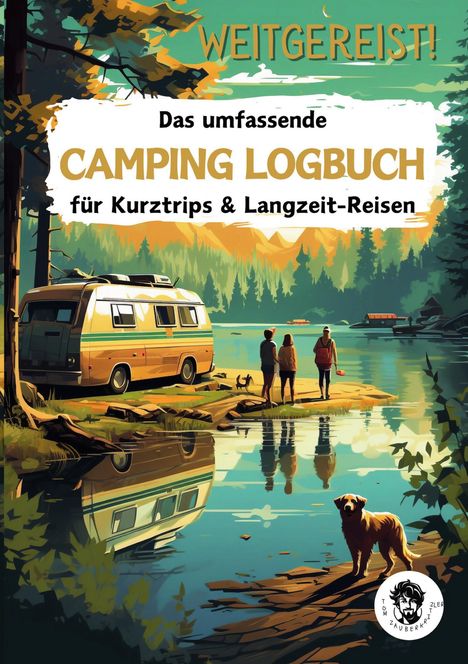 Tom Zauberkritzler: Weitgereist! Das umfassende CAMPING LOGBUCH für Kurztrips &amp; Langzeit-Reisen, Buch