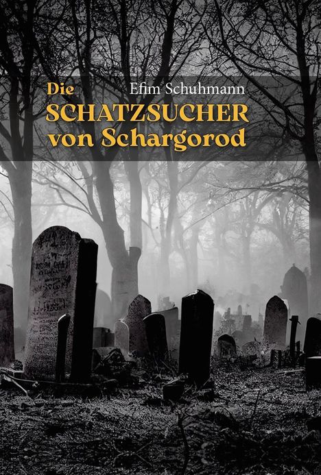 Efim Schuhmann: Die Schatzsucher von Schargorod, Buch