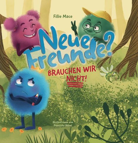 "Neue Freunde? Brauchen wir nicht!" Bunte, pelzige Kreaturen in einem Wald mit verschiedenen Ausdrücken.