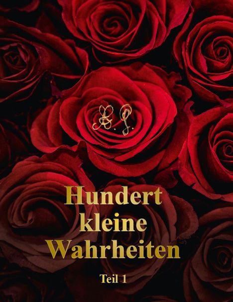 "Hundert kleine Wahrheiten, Teil 1" auf einem Hintergrund aus roten Rosen.