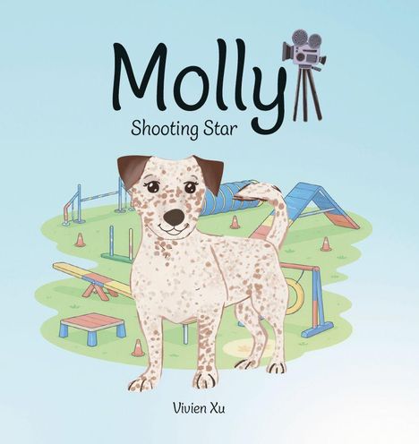 "Molly Shooting Star" steht oben. Illustration eines fröhlichen, gefleckten Hundes vor einem Hundeparcours. Vivien Xu.