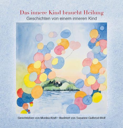 „Das innere Kind braucht Heilung. Geschichten von einem inneren Kind.“ Illustration mit bunten Ballons und Landschaft.