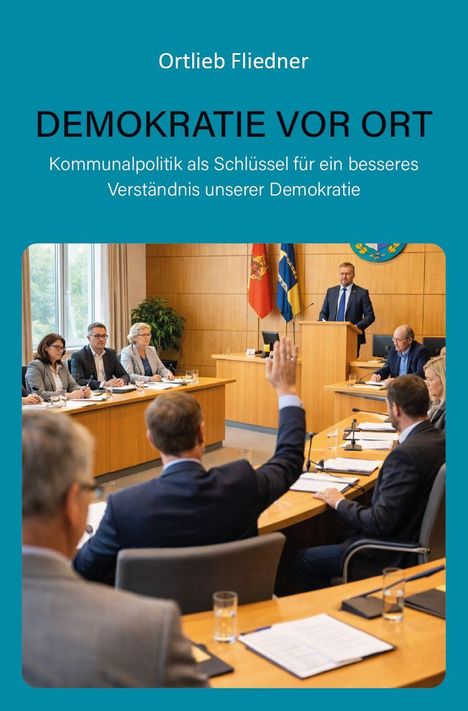 „Demokratie vor Ort. Kommunalpolitik als Schlüssel...“ zeigt eine Versammlung in einem Sitzungszimmer mit erhobenen Händen.