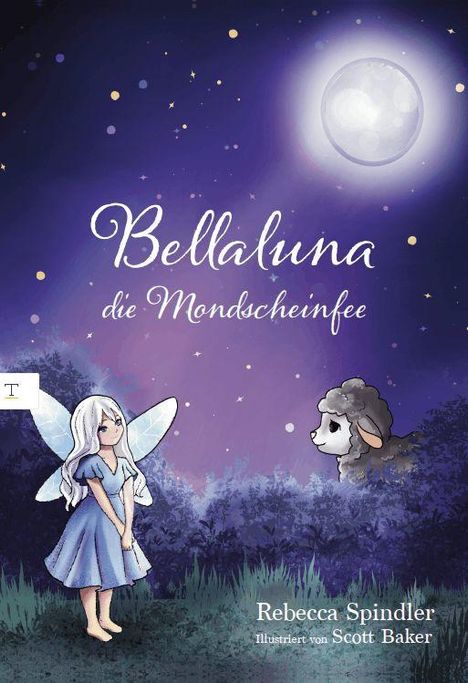 „Bellaluna die Mondscheinfee“, Rebecca Spindler; Illustration: eine Fee und ein Schaf unter sternklarem Nachthimmel.