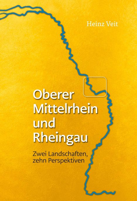 Text: "Heinz Veit. Oberer Mittelrhein und Rheingau. Zwei Landschaften, zehn Perspektiven." Gelber Hintergrund, blaue Linie.
