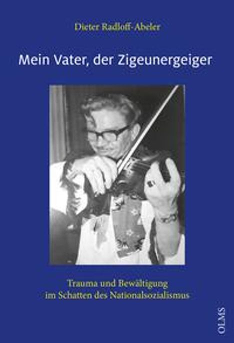 Dieter Radloff-Abeler: Mein Vater, der Zigeunergeiger, Buch