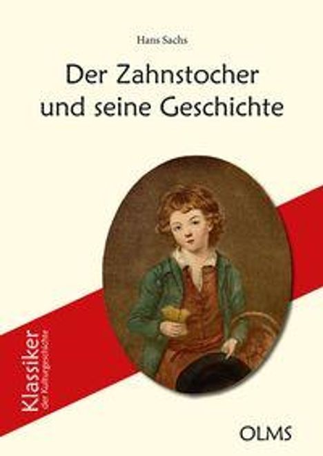 Text: Hans Sachs, Der Zahnstocher und seine Geschichte, OLMS. Illustration eines Jungen mit Hut und Zahnstocher.