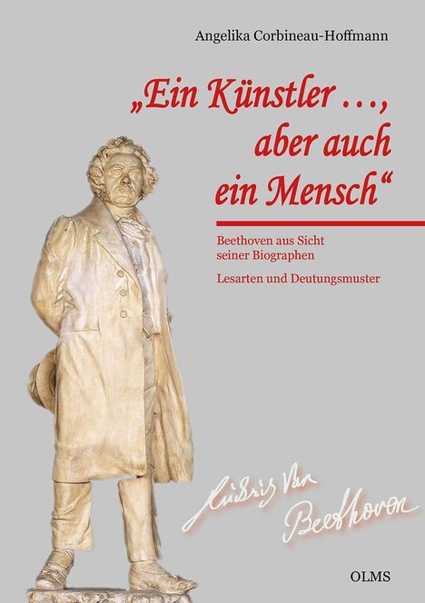 "Ein Künstler ..., aber auch ein Mensch." Statue Beethovens, daneben Beethovens Unterschrift. Autor: Angelika Corbineau-Hoffmann.