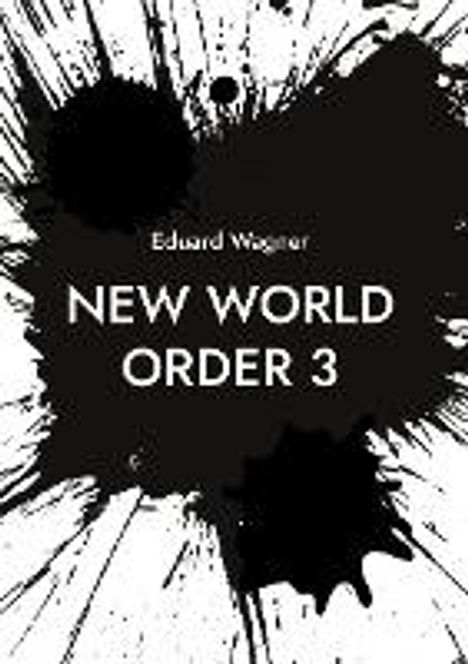 Eduard Wagner: New World Order 3, Buch