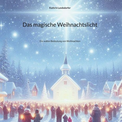 Kathrin Landsdorfer: Das magische Weihnachtslicht, Buch