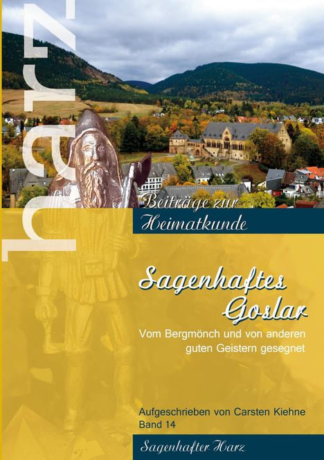 Carsten Kiehne: Sagenhaftes Goslar, Buch