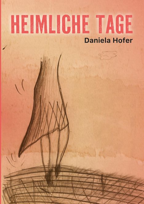 Daniela Hofer: Heimliche Tage, Buch