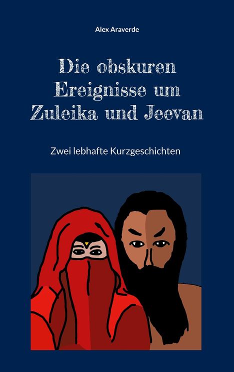 Alex Araverde: Die obskuren Ereignisse um Zuleika und Jeevan, Buch